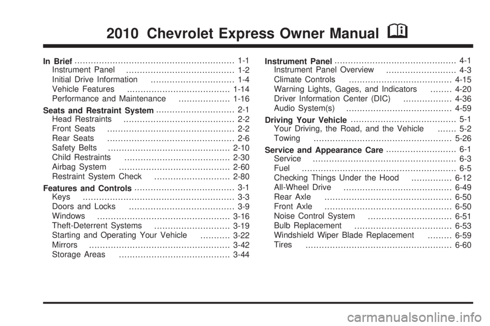 CHEVROLET EXPRESS 2007  Owners Manual In Brief........................................................... 1-1
Instrument Panel
........................................ 1-2
Initial Drive Information
............................... 1-4
Vehi