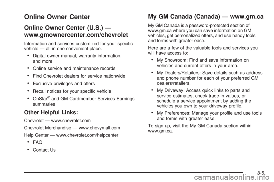 CHEVROLET EXPRESS 2007 Owners Manual Online Owner Center
Online Owner Center (U.S.) —
www.gmownercenter.com/chevrolet
Information and services customized for your specific
vehicle — all in one convenient place.
•Digital owner manu CHEVROLET EXPRESS 2007 Owners Manual Online Owner Center
Online Owner Center (U.S.) —
www.gmownercenter.com/chevrolet
Information and services customized for your specific
vehicle — all in one convenient place.
•Digital owner manu