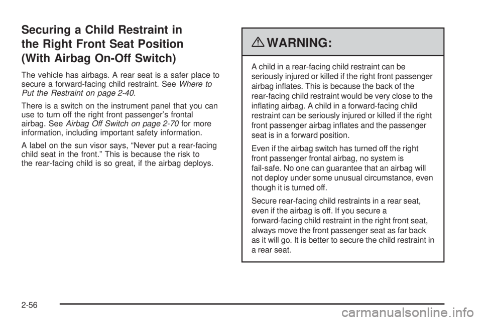 CHEVROLET EXPRESS 2007 Manual PDF Securing a Child Restraint in
the Right Front Seat Position
(With Airbag On-Off Switch)
The vehicle has airbags. A rear seat is a safer place to
secure a forward-facing child restraint. SeeWhere to
Pu CHEVROLET EXPRESS 2007 Manual PDF Securing a Child Restraint in
the Right Front Seat Position
(With Airbag On-Off Switch)
The vehicle has airbags. A rear seat is a safer place to
secure a forward-facing child restraint. SeeWhere to
Pu