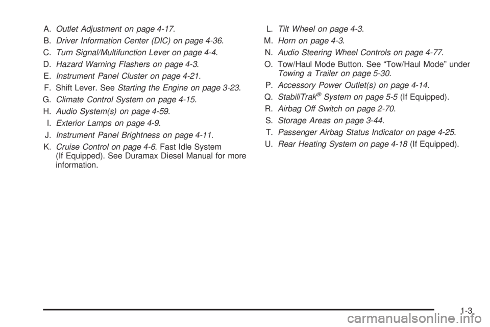 CHEVROLET EXPRESS 2007  Owners Manual A.Outlet Adjustment on page 4-17.
B.Driver Information Center (DIC) on page 4-36.
C.Turn Signal/Multifunction Lever on page 4-4.
D.Hazard Warning Flashers on page 4-3.
E.Instrument Panel Cluster on pa