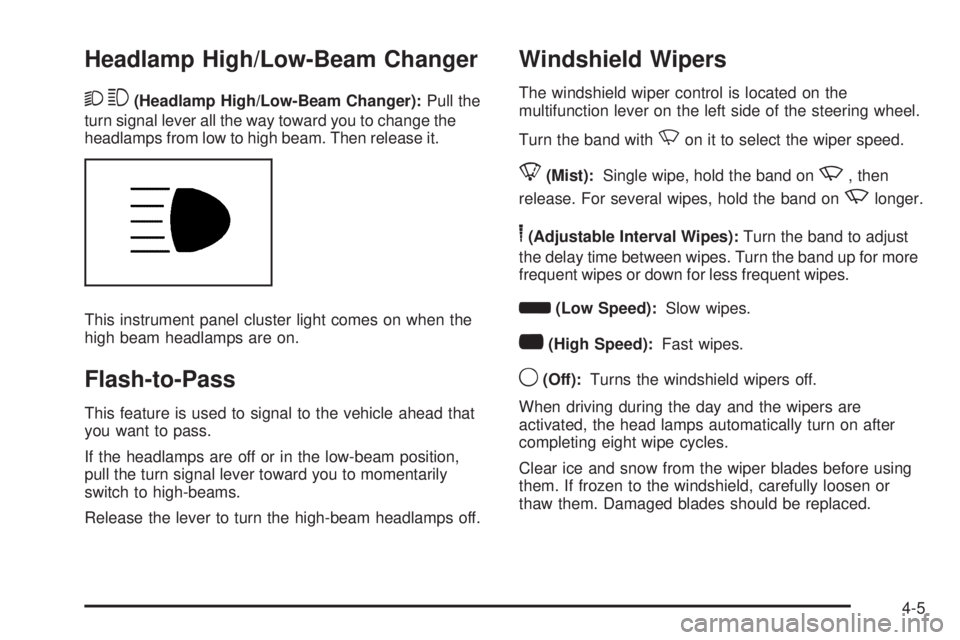 CHEVROLET EXPRESS 2006  Owners Manual Headlamp High/Low-Beam Changer
23(Headlamp High/Low-Beam Changer):Pull the
turn signal lever all the way toward you to change the
headlamps from low to high beam. Then release it.
This instrument pane