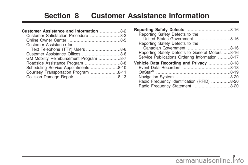 CHEVROLET EXPRESS 2006  Owners Manual Customer Assistance and Information...............8-2
Customer Satisfaction Procedure......................8-2
Online Owner Center......................................8-5
Customer Assistance for
Text