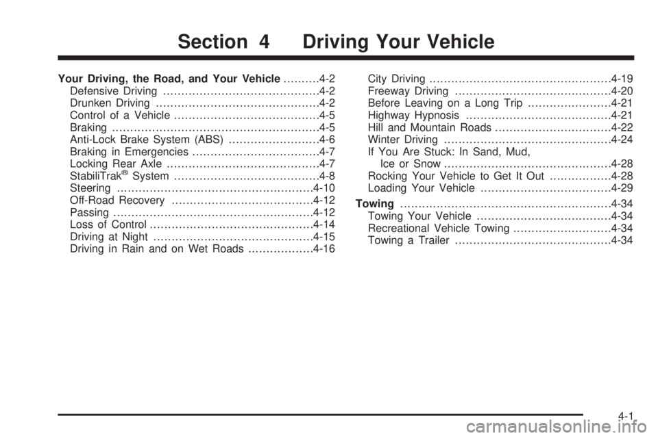 CHEVROLET EXPRESS 2005 Owners Manual Your Driving, the Road, and Your Vehicle..........4-2
Defensive Driving...........................................4-2
Drunken Driving.............................................4-2
Control of a Vehic CHEVROLET EXPRESS 2005 Owners Manual Your Driving, the Road, and Your Vehicle..........4-2
Defensive Driving...........................................4-2
Drunken Driving.............................................4-2
Control of a Vehic