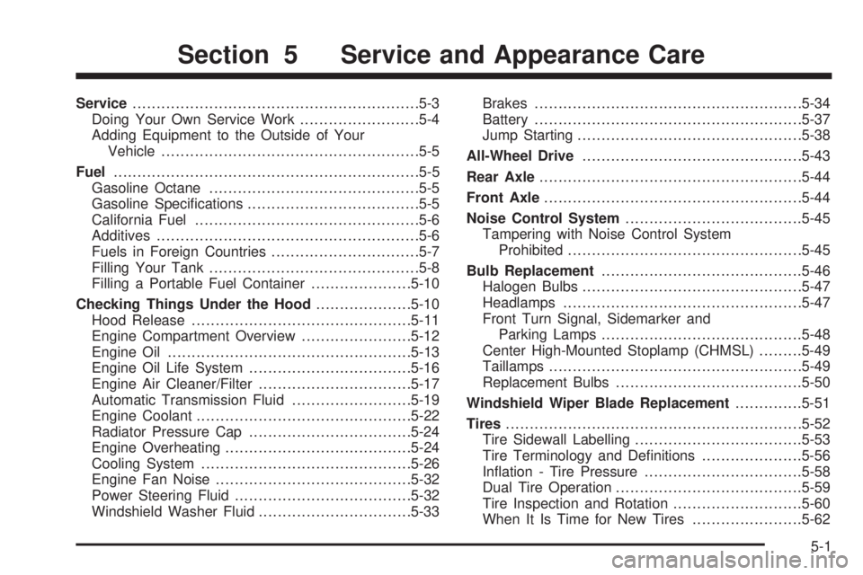 CHEVROLET EXPRESS 2005  Owners Manual Service............................................................5-3
Doing Your Own Service Work.........................5-4
Adding Equipment to the Outside of Your
Vehicle..........................