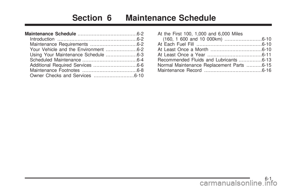 CHEVROLET EXPRESS 2005  Owners Manual Maintenance Schedule......................................6-2
Introduction...................................................6-2
Maintenance Requirements..............................6-2
Your Vehicle 