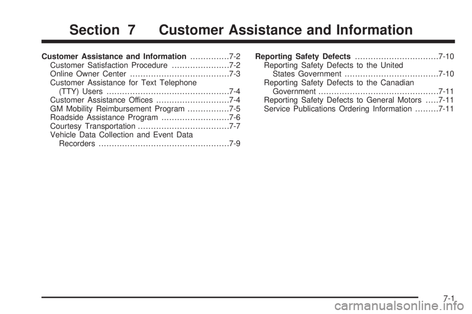 CHEVROLET EXPRESS 2005  Owners Manual Customer Assistance and Information...............7-2
Customer Satisfaction Procedure......................7-2
Online Owner Center......................................7-3
Customer Assistance for Text