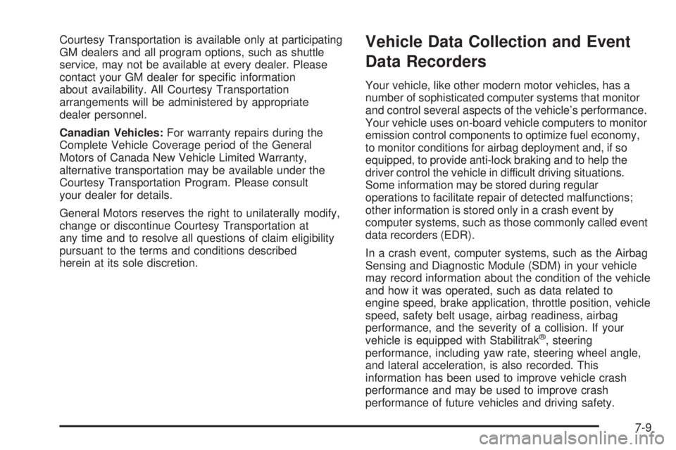 CHEVROLET EXPRESS 2005  Owners Manual Courtesy Transportation is available only at participating
GM dealers and all program options, such as shuttle
service, may not be available at every dealer. Please
contact your GM dealer for speci�c 