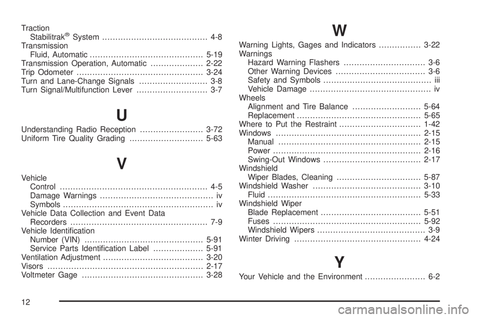 CHEVROLET EXPRESS 2005  Owners Manual Traction
Stabilitrak®System........................................ 4-8
Transmission
Fluid, Automatic...........................................5-19
Transmission Operation, Automatic.................