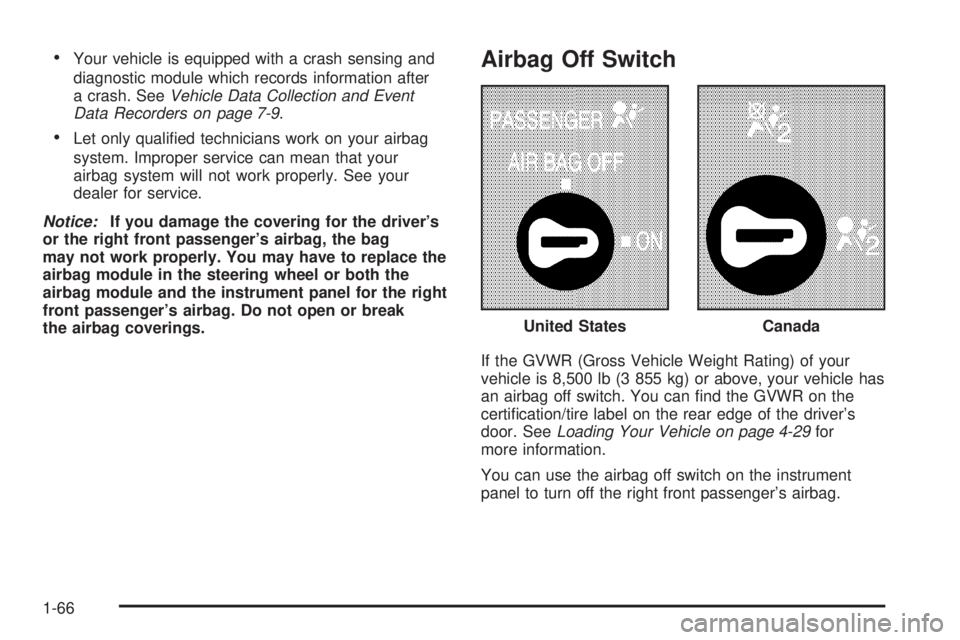 CHEVROLET EXPRESS 2005 Manual PDF Your vehicle is equipped with a crash sensing and
diagnostic module which records information after
a crash. SeeVehicle Data Collection and Event
Data Recorders on page 7-9.
Let only quali�ed techni