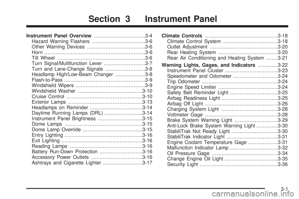 CHEVROLET EXPRESS 2004  Owners Manual Instrument Panel Overview...............................3-4
Hazard Warning Flashers................................3-6
Other Warning Devices...................................3-6
Horn.................