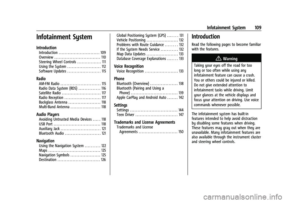 CHEVROLET MALIBU 2023 Owners Manual Chevrolet Malibu Owner Manual (GMNA-Localizing-U.S./Canada-
16273584) - 2023 - CRC - 9/28/22
Infotainment System 109
Infotainment System
Introduction
Introduction . . . . . . . . . . . . . . . . . . . CHEVROLET MALIBU 2023 Owners Manual Chevrolet Malibu Owner Manual (GMNA-Localizing-U.S./Canada-
16273584) - 2023 - CRC - 9/28/22
Infotainment System 109
Infotainment System
Introduction
Introduction . . . . . . . . . . . . . . . . . . .