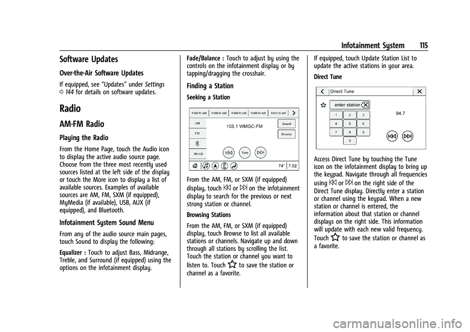 CHEVROLET MALIBU 2023  Owners Manual Chevrolet Malibu Owner Manual (GMNA-Localizing-U.S./Canada-
16273584) - 2023 - CRC - 9/28/22
Infotainment System 115
Software Updates
Over-the-Air Software Updates
If equipped, see“Updates”underSe