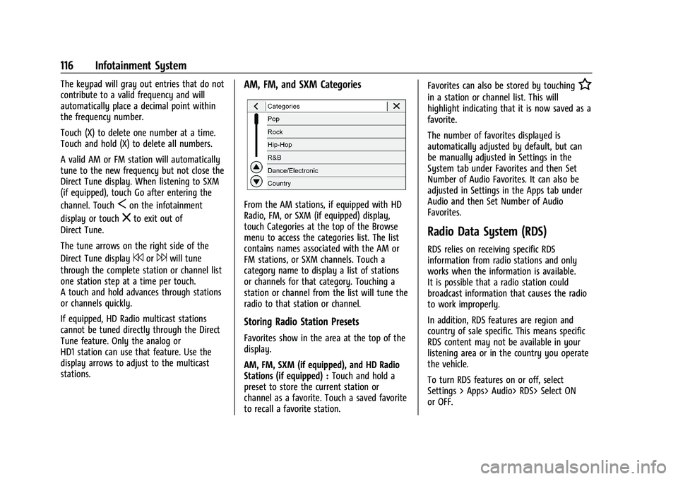 CHEVROLET MALIBU 2023  Owners Manual Chevrolet Malibu Owner Manual (GMNA-Localizing-U.S./Canada-
16273584) - 2023 - CRC - 9/28/22
116 Infotainment System
The keypad will gray out entries that do not
contribute to a valid frequency and wi