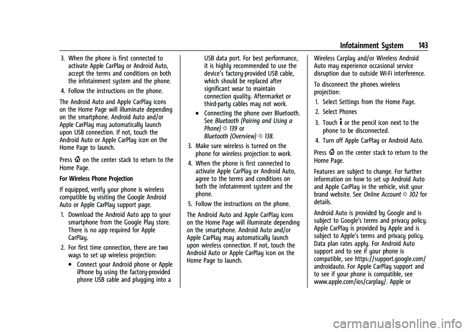 CHEVROLET MALIBU 2023 Owners Manual Chevrolet Malibu Owner Manual (GMNA-Localizing-U.S./Canada-
16273584) - 2023 - CRC - 9/28/22
Infotainment System 143
3. When the phone is first connected toactivate Apple CarPlay or Android Auto,
acce CHEVROLET MALIBU 2023 Owners Manual Chevrolet Malibu Owner Manual (GMNA-Localizing-U.S./Canada-
16273584) - 2023 - CRC - 9/28/22
Infotainment System 143
3. When the phone is first connected toactivate Apple CarPlay or Android Auto,
acce