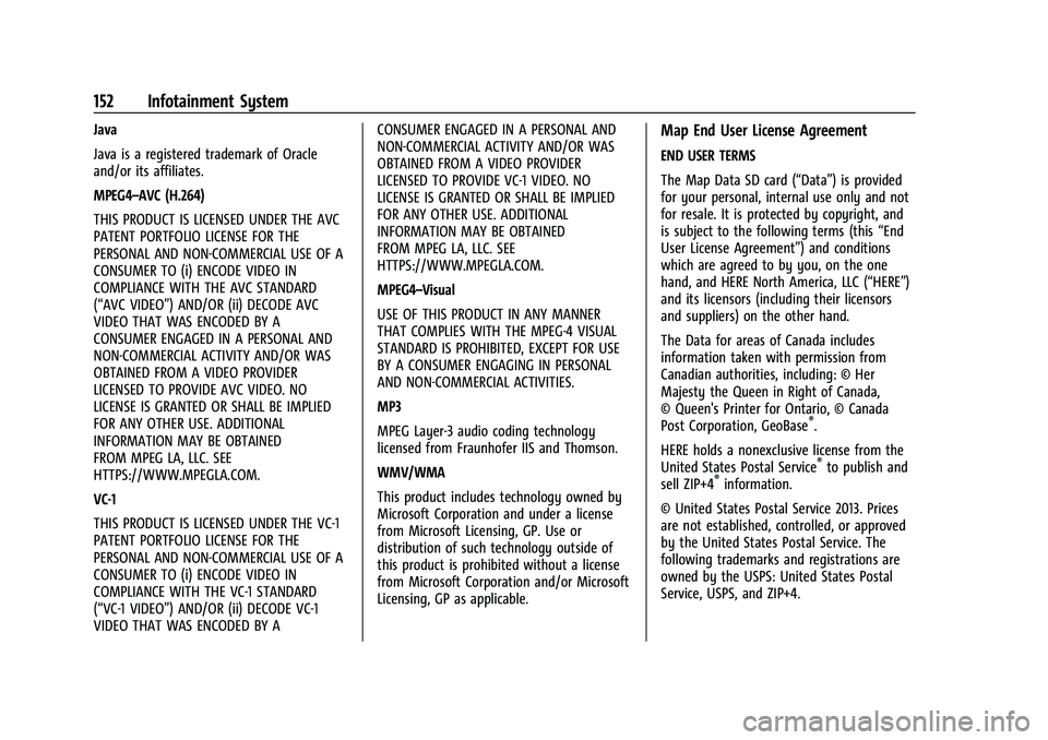 CHEVROLET MALIBU 2023 Owners Manual Chevrolet Malibu Owner Manual (GMNA-Localizing-U.S./Canada-
16273584) - 2023 - CRC - 9/28/22
152 Infotainment System
Java
Java is a registered trademark of Oracle
and/or its affiliates.
MPEG4–AVC (H CHEVROLET MALIBU 2023 Owners Manual Chevrolet Malibu Owner Manual (GMNA-Localizing-U.S./Canada-
16273584) - 2023 - CRC - 9/28/22
152 Infotainment System
Java
Java is a registered trademark of Oracle
and/or its affiliates.
MPEG4–AVC (H