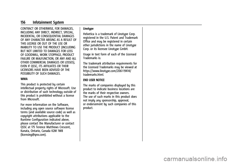 CHEVROLET MALIBU 2023 Owners Manual Chevrolet Malibu Owner Manual (GMNA-Localizing-U.S./Canada-
16273584) - 2023 - CRC - 9/28/22
156 Infotainment System
CONTRACT OR OTHERWISE, FOR DAMAGES,
INCLUDING ANY DIRECT, INDIRECT, SPECIAL,
INCIDE CHEVROLET MALIBU 2023 Owners Manual Chevrolet Malibu Owner Manual (GMNA-Localizing-U.S./Canada-
16273584) - 2023 - CRC - 9/28/22
156 Infotainment System
CONTRACT OR OTHERWISE, FOR DAMAGES,
INCLUDING ANY DIRECT, INDIRECT, SPECIAL,
INCIDE