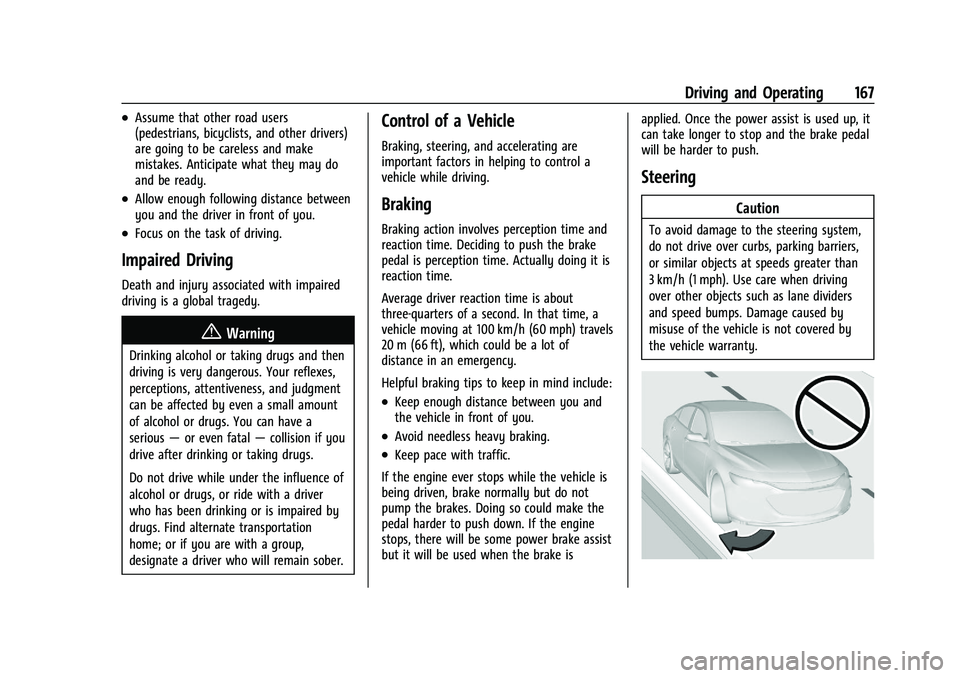 CHEVROLET MALIBU 2023 Owners Manual Chevrolet Malibu Owner Manual (GMNA-Localizing-U.S./Canada-
16273584) - 2023 - CRC - 9/28/22
Driving and Operating 167
.Assume that other road users
(pedestrians, bicyclists, and other drivers)
are go CHEVROLET MALIBU 2023 Owners Manual Chevrolet Malibu Owner Manual (GMNA-Localizing-U.S./Canada-
16273584) - 2023 - CRC - 9/28/22
Driving and Operating 167
.Assume that other road users
(pedestrians, bicyclists, and other drivers)
are go