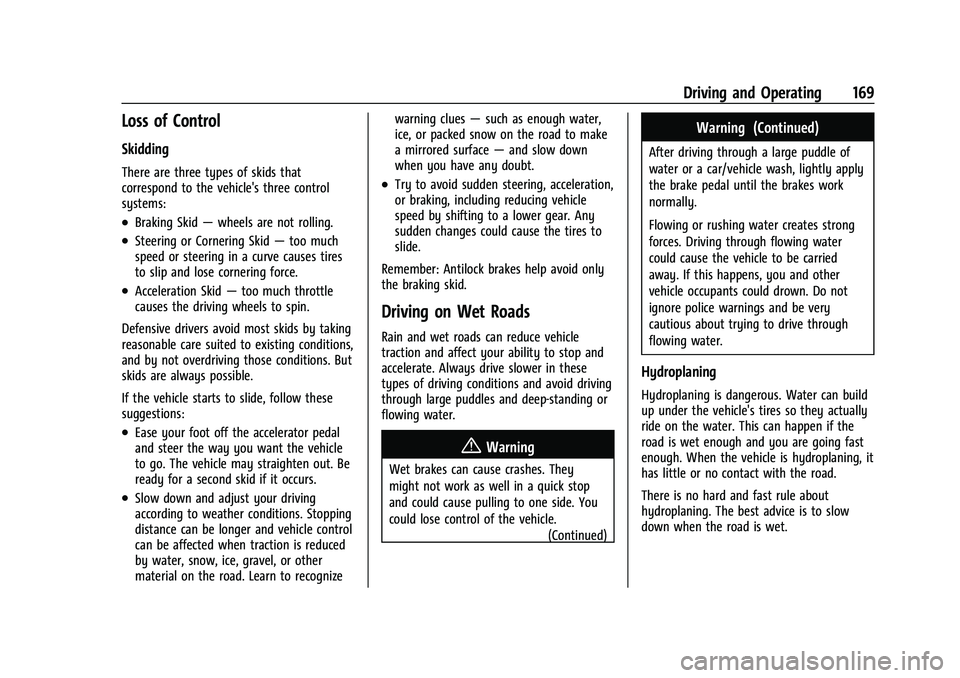 CHEVROLET MALIBU 2023 Owners Manual Chevrolet Malibu Owner Manual (GMNA-Localizing-U.S./Canada-
16273584) - 2023 - CRC - 9/28/22
Driving and Operating 169
Loss of Control
Skidding
There are three types of skids that
correspond to the ve CHEVROLET MALIBU 2023 Owners Manual Chevrolet Malibu Owner Manual (GMNA-Localizing-U.S./Canada-
16273584) - 2023 - CRC - 9/28/22
Driving and Operating 169
Loss of Control
Skidding
There are three types of skids that
correspond to the ve