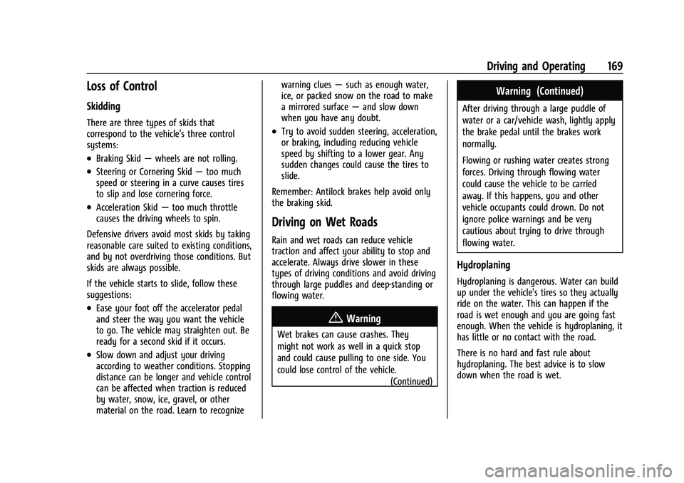 CHEVROLET MALIBU 2023  Owners Manual Chevrolet Malibu Owner Manual (GMNA-Localizing-U.S./Canada-
16273584) - 2023 - CRC - 9/28/22
Driving and Operating 169
Loss of Control
Skidding
There are three types of skids that
correspond to the ve