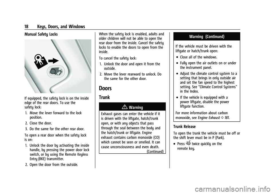 CHEVROLET MALIBU 2023 User Guide Chevrolet Malibu Owner Manual (GMNA-Localizing-U.S./Canada-
16273584) - 2023 - CRC - 9/28/22
18 Keys, Doors, and Windows
Manual Safety Locks
If equipped, the safety lock is on the inside
edge of the r