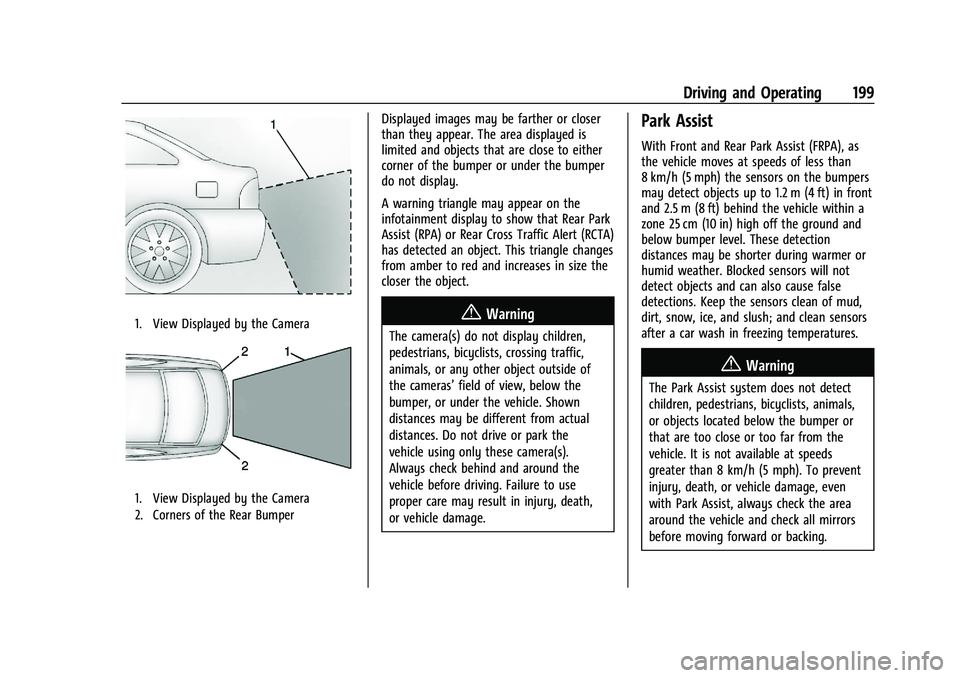 CHEVROLET MALIBU 2023 Owners Manual Chevrolet Malibu Owner Manual (GMNA-Localizing-U.S./Canada-
16273584) - 2023 - CRC - 9/28/22
Driving and Operating 199
1. View Displayed by the Camera
1. View Displayed by the Camera
2. Corners of the CHEVROLET MALIBU 2023 Owners Manual Chevrolet Malibu Owner Manual (GMNA-Localizing-U.S./Canada-
16273584) - 2023 - CRC - 9/28/22
Driving and Operating 199
1. View Displayed by the Camera
1. View Displayed by the Camera
2. Corners of the