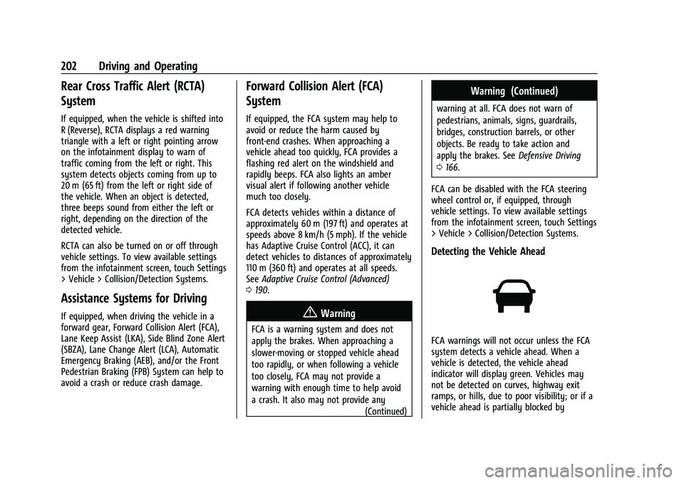 CHEVROLET MALIBU 2023 Owners Manual Chevrolet Malibu Owner Manual (GMNA-Localizing-U.S./Canada-
16273584) - 2023 - CRC - 9/28/22
202 Driving and Operating
Rear Cross Traffic Alert (RCTA)
System
If equipped, when the vehicle is shifted i CHEVROLET MALIBU 2023 Owners Manual Chevrolet Malibu Owner Manual (GMNA-Localizing-U.S./Canada-
16273584) - 2023 - CRC - 9/28/22
202 Driving and Operating
Rear Cross Traffic Alert (RCTA)
System
If equipped, when the vehicle is shifted i