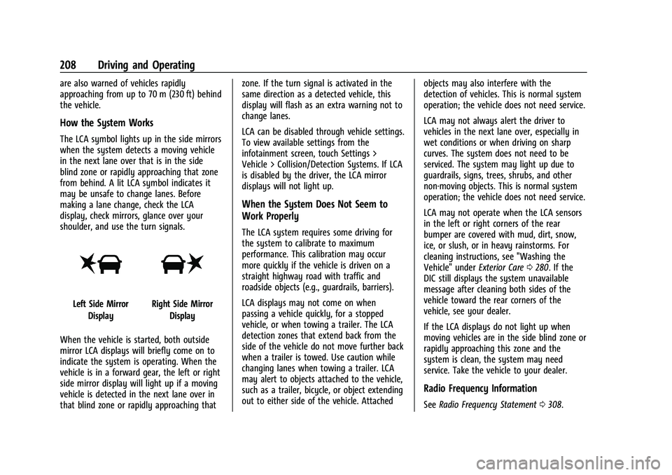 CHEVROLET MALIBU 2023 Owners Manual Chevrolet Malibu Owner Manual (GMNA-Localizing-U.S./Canada-
16273584) - 2023 - CRC - 9/28/22
208 Driving and Operating
are also warned of vehicles rapidly
approaching from up to 70 m (230 ft) behind
t CHEVROLET MALIBU 2023 Owners Manual Chevrolet Malibu Owner Manual (GMNA-Localizing-U.S./Canada-
16273584) - 2023 - CRC - 9/28/22
208 Driving and Operating
are also warned of vehicles rapidly
approaching from up to 70 m (230 ft) behind
t