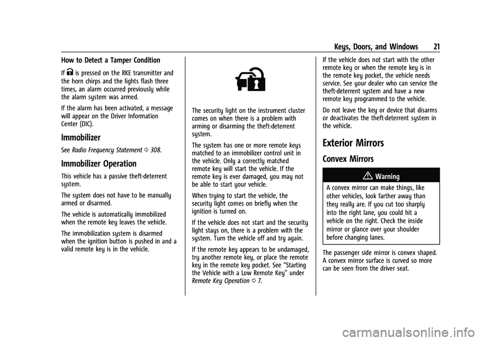 CHEVROLET MALIBU 2023 Owners Manual Chevrolet Malibu Owner Manual (GMNA-Localizing-U.S./Canada-
16273584) - 2023 - CRC - 9/28/22
Keys, Doors, and Windows 21
How to Detect a Tamper Condition
IfKis pressed on the RKE transmitter and
the h CHEVROLET MALIBU 2023 Owners Manual Chevrolet Malibu Owner Manual (GMNA-Localizing-U.S./Canada-
16273584) - 2023 - CRC - 9/28/22
Keys, Doors, and Windows 21
How to Detect a Tamper Condition
IfKis pressed on the RKE transmitter and
the h