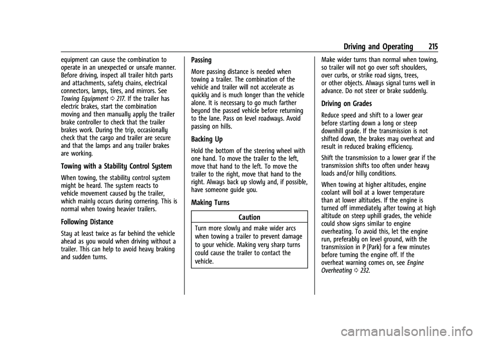 CHEVROLET MALIBU 2023  Owners Manual Chevrolet Malibu Owner Manual (GMNA-Localizing-U.S./Canada-
16273584) - 2023 - CRC - 9/28/22
Driving and Operating 215
equipment can cause the combination to
operate in an unexpected or unsafe manner.