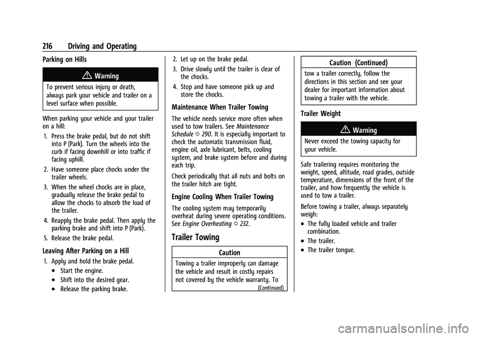 CHEVROLET MALIBU 2023  Owners Manual Chevrolet Malibu Owner Manual (GMNA-Localizing-U.S./Canada-
16273584) - 2023 - CRC - 9/28/22
216 Driving and Operating
Parking on Hills
{Warning
To prevent serious injury or death,
always park your ve