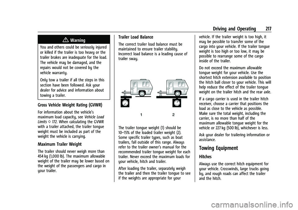 CHEVROLET MALIBU 2023 Owners Manual Chevrolet Malibu Owner Manual (GMNA-Localizing-U.S./Canada-
16273584) - 2023 - CRC - 9/28/22
Driving and Operating 217
{Warning
You and others could be seriously injured
or killed if the trailer is to CHEVROLET MALIBU 2023 Owners Manual Chevrolet Malibu Owner Manual (GMNA-Localizing-U.S./Canada-
16273584) - 2023 - CRC - 9/28/22
Driving and Operating 217
{Warning
You and others could be seriously injured
or killed if the trailer is to