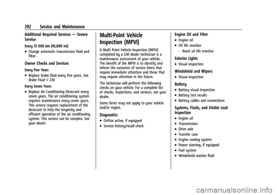 CHEVROLET MALIBU 2023  Owners Manual Chevrolet Malibu Owner Manual (GMNA-Localizing-U.S./Canada-
16273584) - 2023 - CRC - 9/28/22
292 Service and Maintenance
Additional Required Services—Severe
Service
Every 72 000 km (45,000 mi)
.Chan