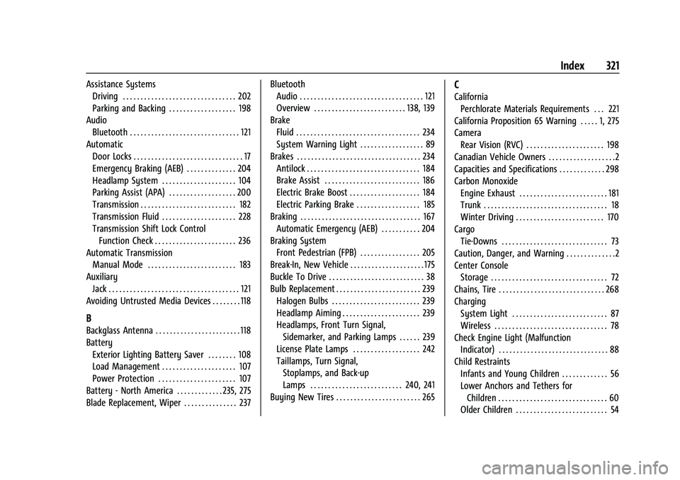 CHEVROLET MALIBU 2023  Owners Manual Chevrolet Malibu Owner Manual (GMNA-Localizing-U.S./Canada-
16273584) - 2023 - CRC - 9/28/22
Index 321
Assistance SystemsDriving . . . . . . . . . . . . . . . . . . . . . . . . . . . . . . . . 202
Par