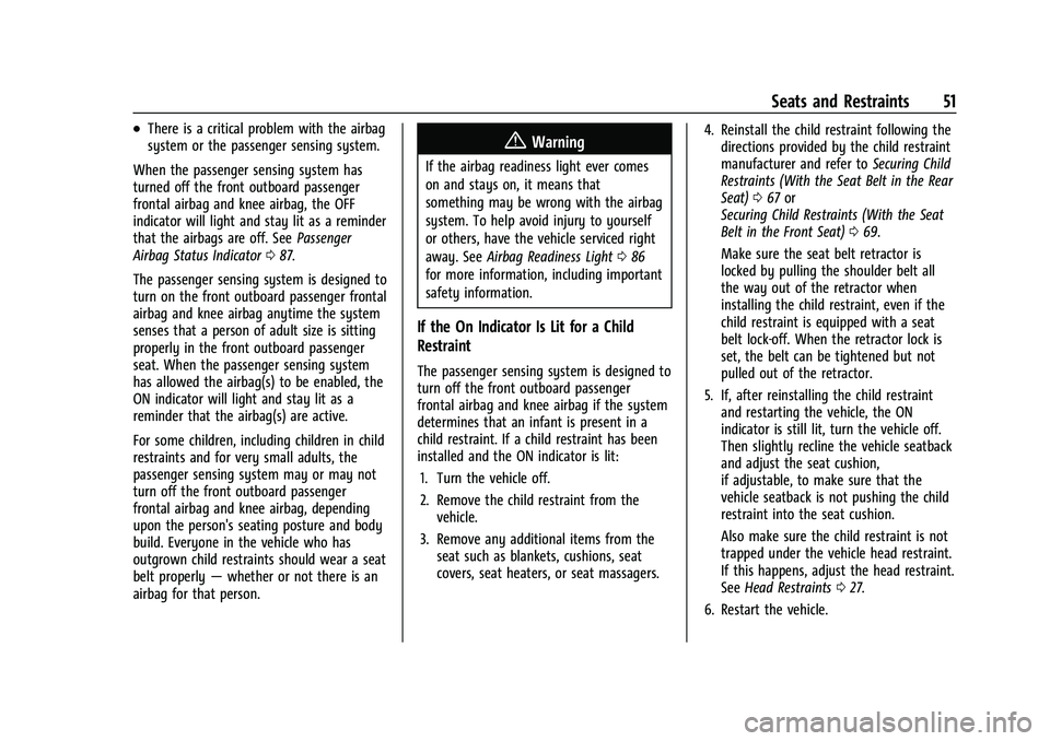 CHEVROLET MALIBU 2023  Owners Manual Chevrolet Malibu Owner Manual (GMNA-Localizing-U.S./Canada-
16273584) - 2023 - CRC - 9/28/22
Seats and Restraints 51
.There is a critical problem with the airbag
system or the passenger sensing system