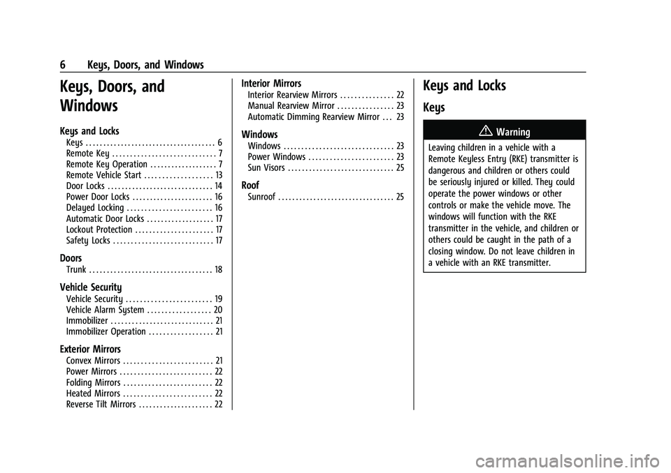 CHEVROLET MALIBU 2023  Owners Manual Chevrolet Malibu Owner Manual (GMNA-Localizing-U.S./Canada-
16273584) - 2023 - CRC - 9/28/22
6 Keys, Doors, and Windows
Keys, Doors, and
Windows
Keys and Locks
Keys . . . . . . . . . . . . . . . . . .