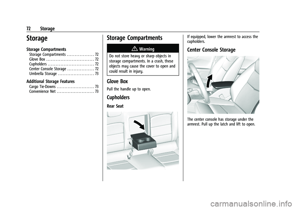 CHEVROLET MALIBU 2023 Manual PDF Chevrolet Malibu Owner Manual (GMNA-Localizing-U.S./Canada-
16273584) - 2023 - CRC - 9/28/22
72 Storage
Storage
Storage Compartments
Storage Compartments . . . . . . . . . . . . . . . . . 72
Glove Box CHEVROLET MALIBU 2023 Manual PDF Chevrolet Malibu Owner Manual (GMNA-Localizing-U.S./Canada-
16273584) - 2023 - CRC - 9/28/22
72 Storage
Storage
Storage Compartments
Storage Compartments . . . . . . . . . . . . . . . . . 72
Glove Box