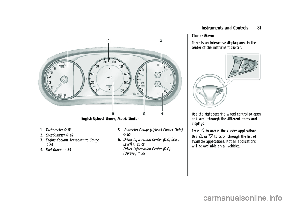 CHEVROLET MALIBU 2023  Owners Manual Chevrolet Malibu Owner Manual (GMNA-Localizing-U.S./Canada-
16273584) - 2023 - CRC - 9/28/22
Instruments and Controls 81
English Uplevel Shown, Metric Similar
1.Tachometer 083
2. Speedometer 082
3. En