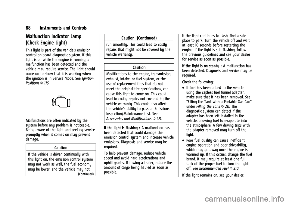 CHEVROLET MALIBU 2023  Owners Manual Chevrolet Malibu Owner Manual (GMNA-Localizing-U.S./Canada-
16273584) - 2023 - CRC - 9/28/22
88 Instruments and Controls
Malfunction Indicator Lamp
(Check Engine Light)
This light is part of the vehic