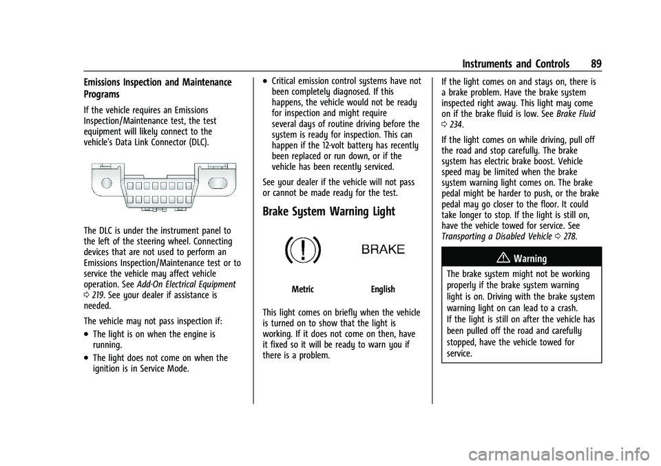 CHEVROLET MALIBU 2023  Owners Manual Chevrolet Malibu Owner Manual (GMNA-Localizing-U.S./Canada-
16273584) - 2023 - CRC - 9/28/22
Instruments and Controls 89
Emissions Inspection and Maintenance
Programs
If the vehicle requires an Emissi