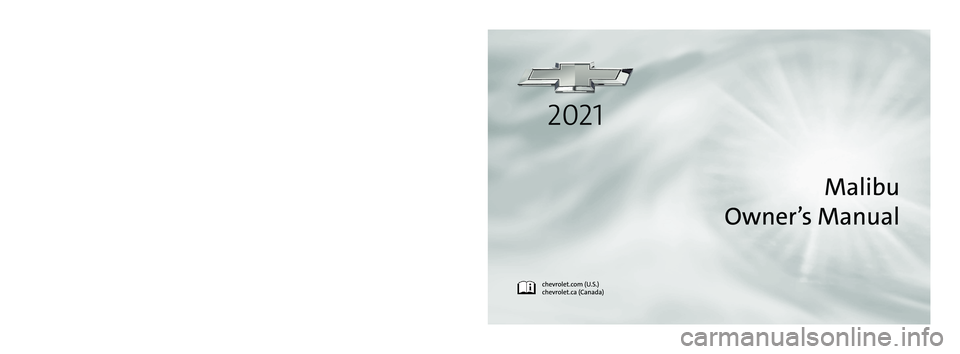 CHEVROLET MALIBU 2022 Owners Manual C
M
Y
CM
MY
CY
CMY
K
21_CHEV_Malibu_COV_en_US_84523389B_2020NOV19.pdf 1 11/5/2020 1:01:\
33 PM CHEVROLET MALIBU 2022 Owners Manual C
M
Y
CM
MY
CY
CMY
K
21_CHEV_Malibu_COV_en_US_84523389B_2020NOV19.pdf 1 11/5/2020 1:01:\
33 PM