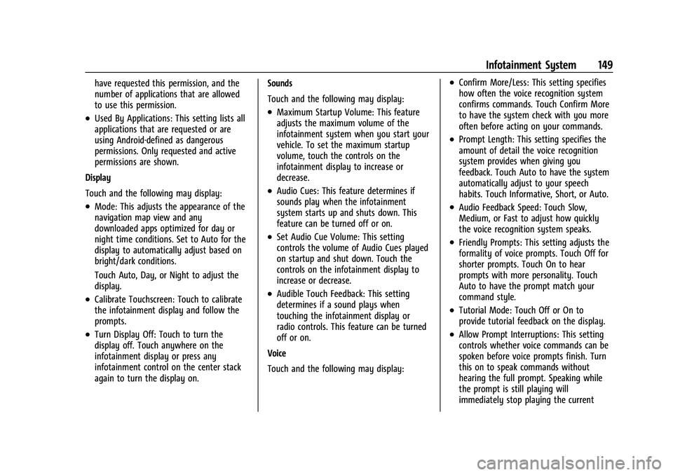 CHEVROLET MALIBU 2022 Owners Manual Chevrolet Malibu Owner Manual (GMNA-Localizing-U.S./Canada-
14584249) - 2021 - CRC - 11/9/20
Infotainment System 149
have requested this permission, and the
number of applications that are allowed
to CHEVROLET MALIBU 2022 Owners Manual Chevrolet Malibu Owner Manual (GMNA-Localizing-U.S./Canada-
14584249) - 2021 - CRC - 11/9/20
Infotainment System 149
have requested this permission, and the
number of applications that are allowed
to