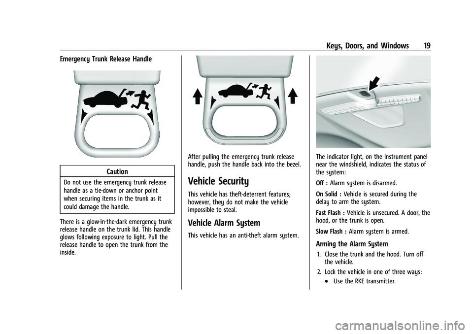 CHEVROLET MALIBU 2022 User Guide Chevrolet Malibu Owner Manual (GMNA-Localizing-U.S./Canada-
14584249) - 2021 - CRC - 11/9/20
Keys, Doors, and Windows 19
Emergency Trunk Release Handle
Caution
Do not use the emergency trunk release
h
