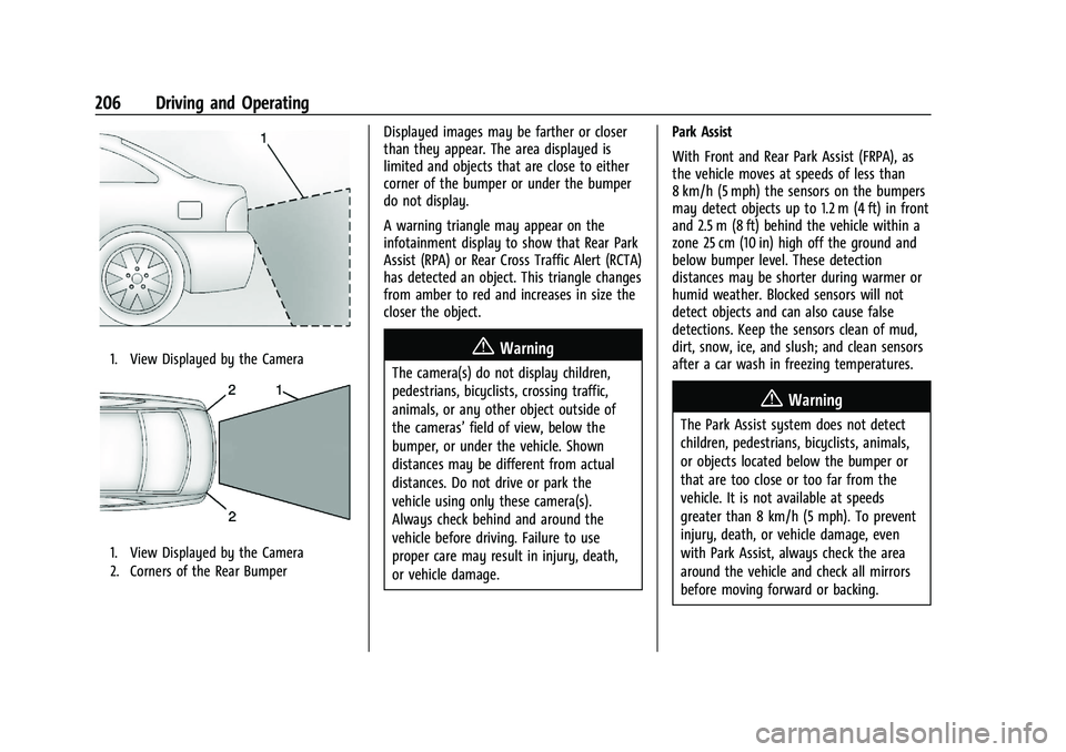 CHEVROLET MALIBU 2022 Owners Manual Chevrolet Malibu Owner Manual (GMNA-Localizing-U.S./Canada-
14584249) - 2021 - CRC - 11/9/20
206 Driving and Operating
1. View Displayed by the Camera
1. View Displayed by the Camera
2. Corners of the CHEVROLET MALIBU 2022 Owners Manual Chevrolet Malibu Owner Manual (GMNA-Localizing-U.S./Canada-
14584249) - 2021 - CRC - 11/9/20
206 Driving and Operating
1. View Displayed by the Camera
1. View Displayed by the Camera
2. Corners of the