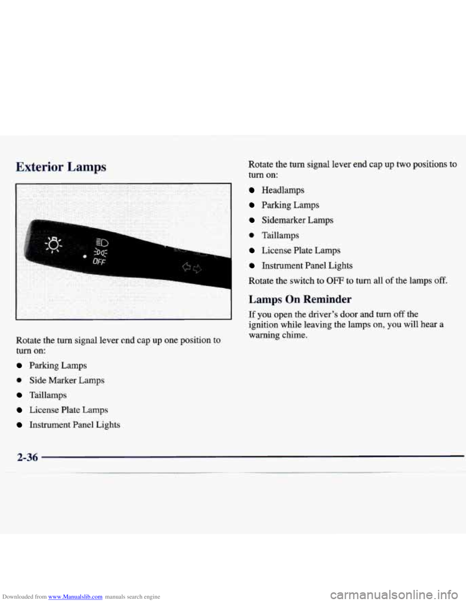 CHEVROLET MALIBU 1998  Owners Manual Downloaded from www.Manualslib.com manuals search engine Exterior Lamps 
, :: ..j* ,..,.: .. ,:: i-2: . . . .. .. 
Rotate  the  turn  signal  lever  end cap up one  position  to 
turn  on: 
Parking  L