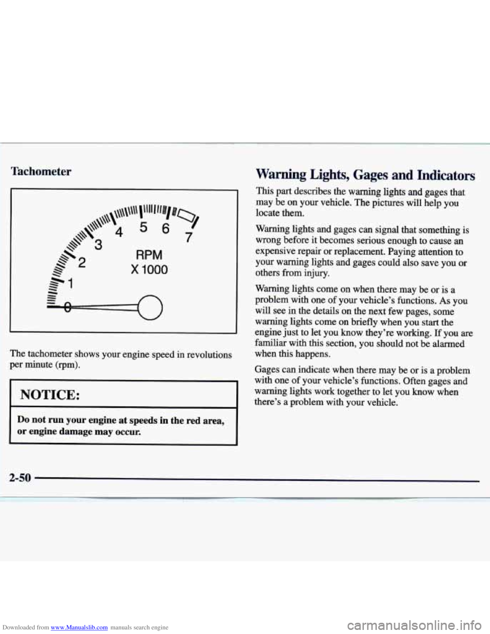 CHEVROLET MALIBU 1998 Owners Manual Downloaded from www.Manualslib.com manuals search engine Tachon- T I I_-
I
The tachometer shows your engine speed in revolutions
per minute
(rpm).
NOTICE:
Do not run your engine at spee CHEVROLET MALIBU 1998 Owners Manual Downloaded from www.Manualslib.com manuals search engine Tachon- T I I_-
I
The tachometer shows your engine speed in revolutions
per minute
(rpm).
NOTICE:
Do not run your engine at spee