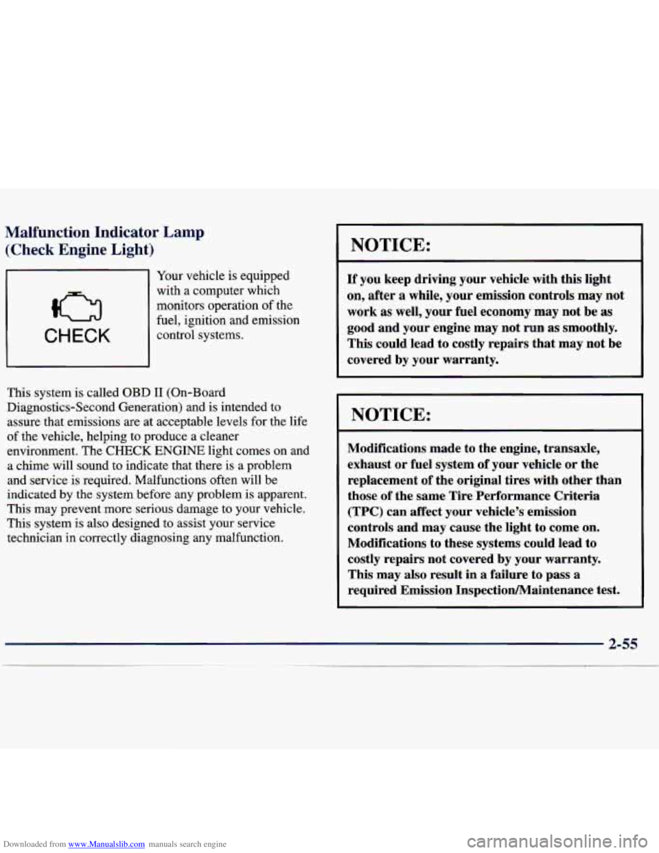 CHEVROLET MALIBU 1998 Owners Manual Downloaded from www.Manualslib.com manuals search engine Malfunction Indicator Lamp
(Check Engine Light)
CHECK
Your vehicle is equipped
with a computer which
monitors operation of the
fuel, CHEVROLET MALIBU 1998 Owners Manual Downloaded from www.Manualslib.com manuals search engine Malfunction Indicator Lamp
(Check Engine Light)
CHECK
Your vehicle is equipped
with a computer which
monitors operation of the
fuel,