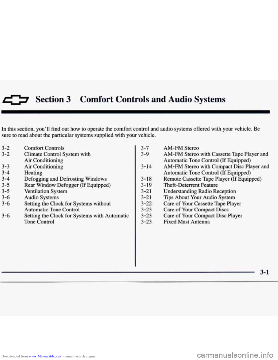 CHEVROLET MALIBU 1998  Owners Manual Downloaded from www.Manualslib.com manuals search engine Section 3 Cornfort  Controls  and  Audio  Systems 
In this section,  you’ll  find out how  to operate  the comfort  control  and audio system