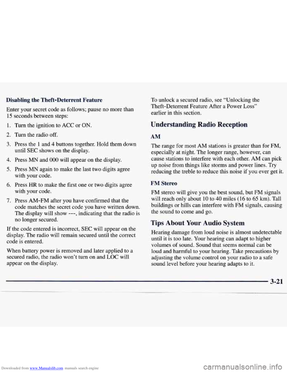 CHEVROLET MALIBU 1998 Owners Manual Downloaded from www.Manualslib.com manuals search engine Disabling the Theft-Deterrent Feature
Enter your secret code as follows; pause no more than
15 seconds between steps:
1. Turn the CHEVROLET MALIBU 1998 Owners Manual Downloaded from www.Manualslib.com manuals search engine Disabling the Theft-Deterrent Feature
Enter your secret code as follows; pause no more than
15 seconds between steps:
1. Turn the