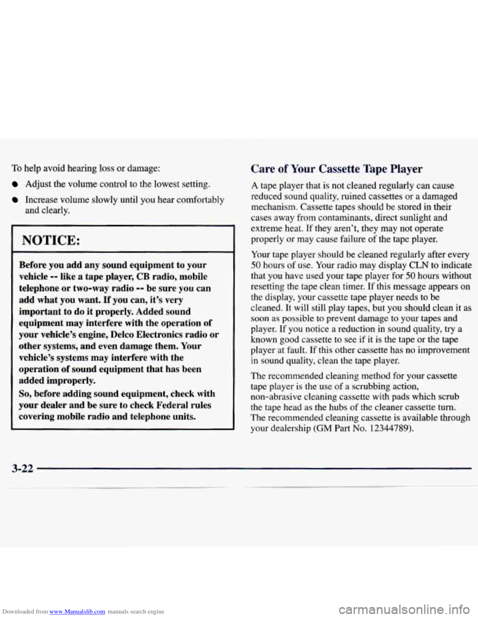 CHEVROLET MALIBU 1998 Owners Manual Downloaded from www.Manualslib.com manuals search engine To help avoid hearing loss or damage:
Adjust the volume control to the lowest setting.
Increase volume slowly until you hear CHEVROLET MALIBU 1998 Owners Manual Downloaded from www.Manualslib.com manuals search engine To help avoid hearing loss or damage:
Adjust the volume control to the lowest setting.
Increase volume slowly until you hear