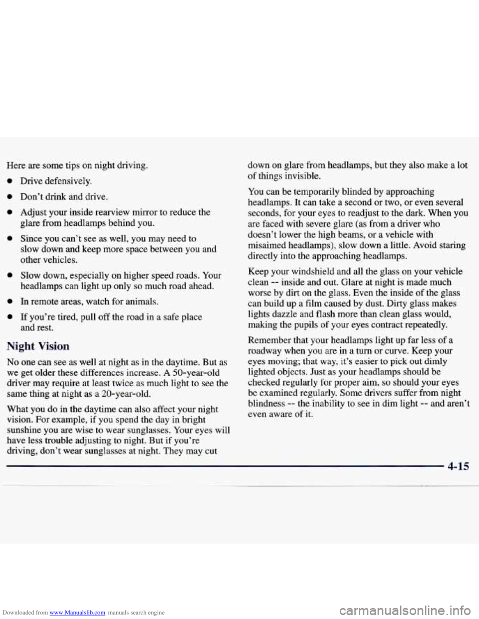CHEVROLET MALIBU 1998 Owners Manual Downloaded from www.Manualslib.com manuals search engine Here are some tips on night driving.
0
0
0
0
0
0
0
Drive defensively.
Don’t drink and drive.
Adjust your inside rearview CHEVROLET MALIBU 1998 Owners Manual Downloaded from www.Manualslib.com manuals search engine Here are some tips on night driving.
0
0
0
0
0
0
0
Drive defensively.
Don’t drink and drive.
Adjust your inside rearview